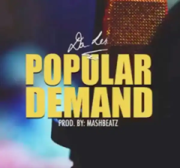 Da L.E.S - Popular Demand (Snippet)